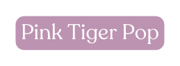 Pink Tiger Pop