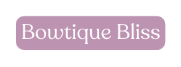 Bowtique Bliss